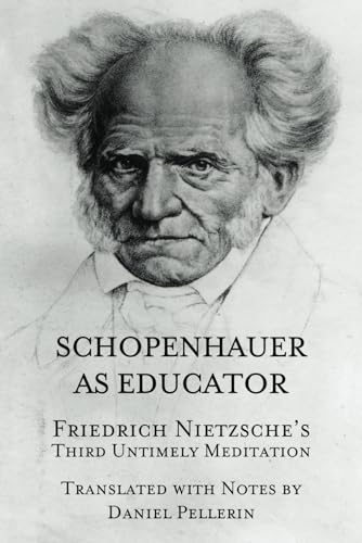 Schopenhauer as Educator: Nietzsche's Third Untimely Meditation von CREATESPACE
